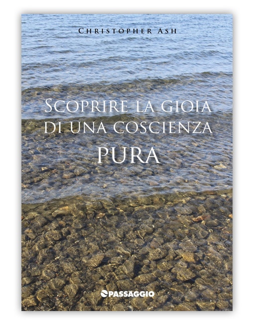 SCOPRIRE LA GIOIA DI UNA COSCIENZA PURA