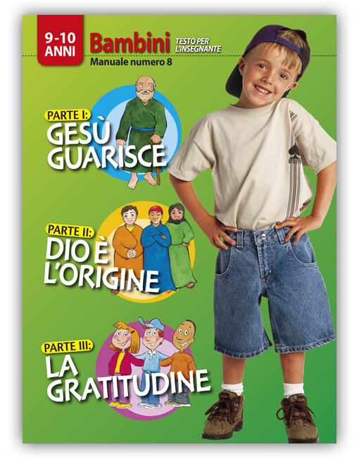BAMBINI 9-10 INS. n. 8 - GESÙ GUARISCE - DIO È L’ORIGINE - LA GRATITUDINE
