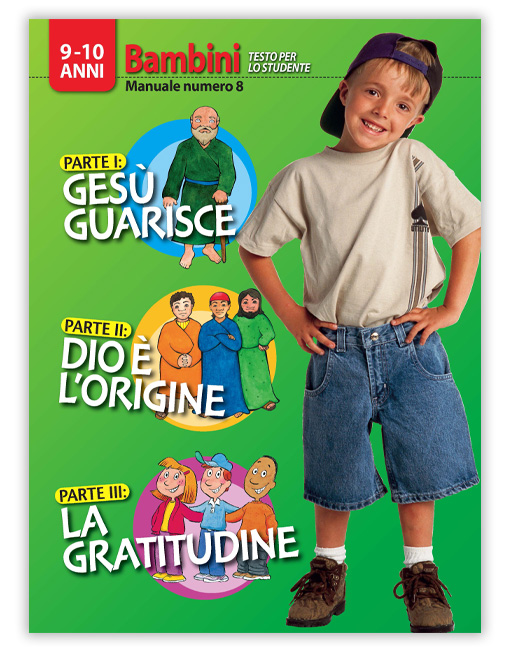 BAMBINI 9-10 STU. n. 8 - GESÙ GUARISCE - DIO È L’ORIGINE - LA GRATITUDINE