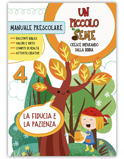 PICCOLO SEME 4 - LA FIDUCIA E LA PAZIENZA (Prescolare)