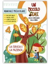 PICCOLO SEME 4 - LA FIDUCIA E LA PAZIENZA (Prescolare)