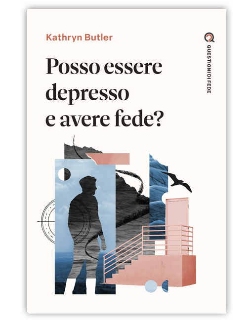 POSSO ESSERE DEPRESSO E AVERE FEDE? - QUESTIONI DI FEDE