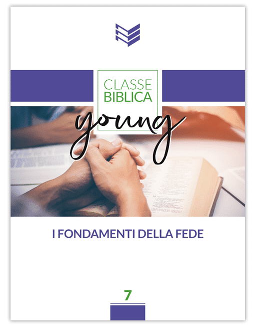I FONDAMENTI DELLA FEDE Classe Biblica Young n.7